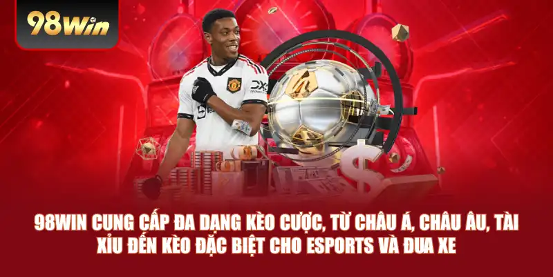 98win cung cấp đa dạng kèo cược, từ châu Á, châu Âu, tài xỉu đến kèo đặc biệt cho eSports và đua xe